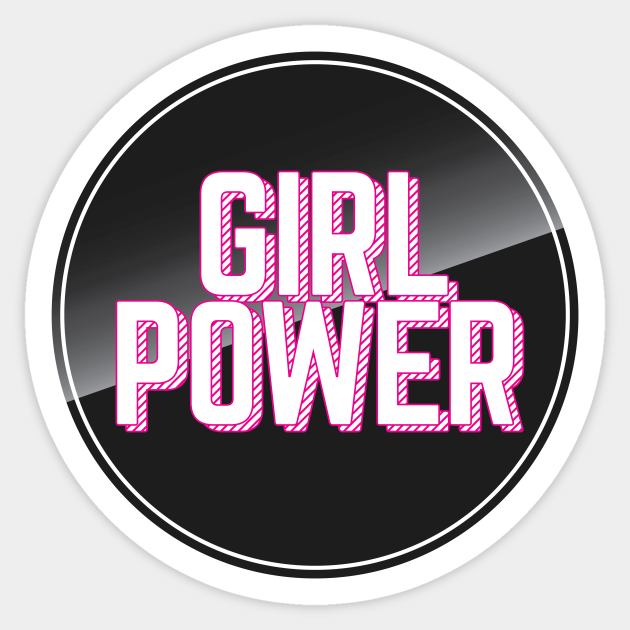 Girl Power Funny For Women Sticker TeePublic